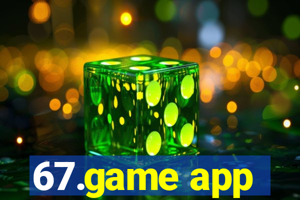 67.game app